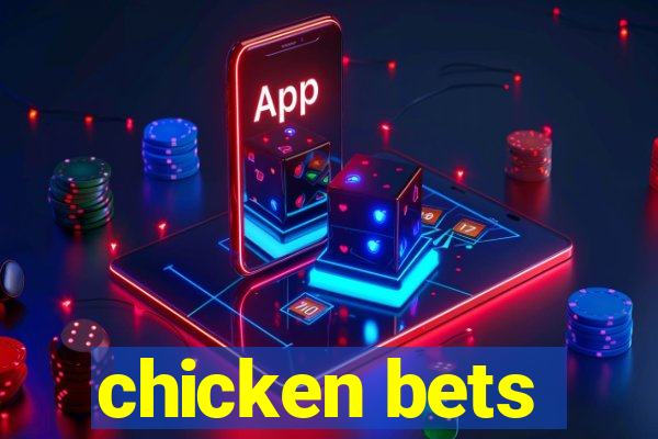 chicken bets