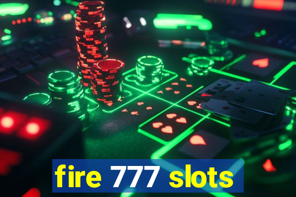 fire 777 slots