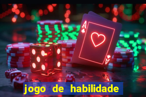 jogo de habilidade para ganhar dinheiro