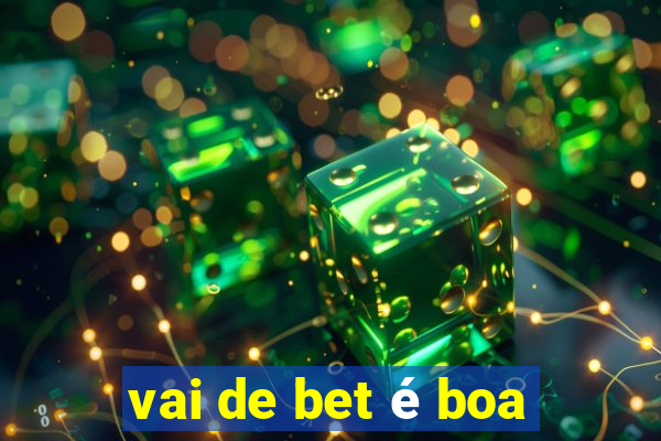 vai de bet é boa