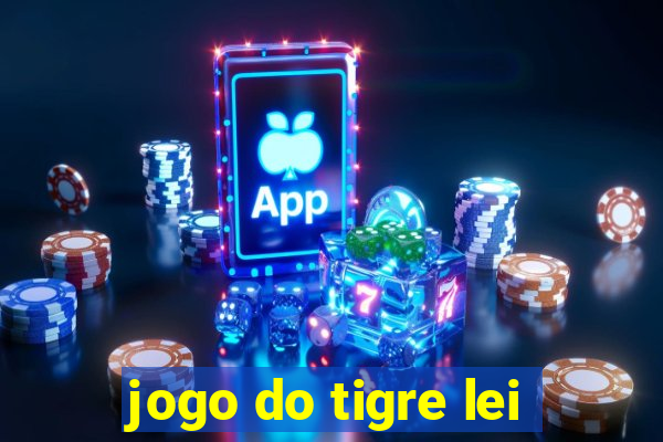 jogo do tigre lei