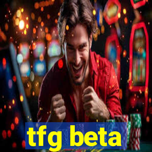 tfg beta