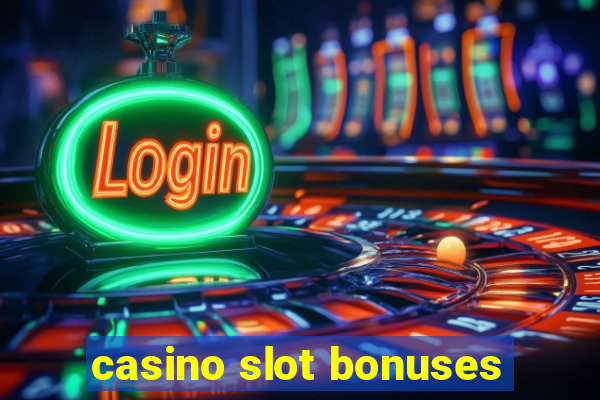 casino slot bonuses