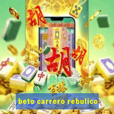 beto carrero rebulico