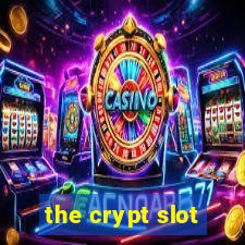 the crypt slot