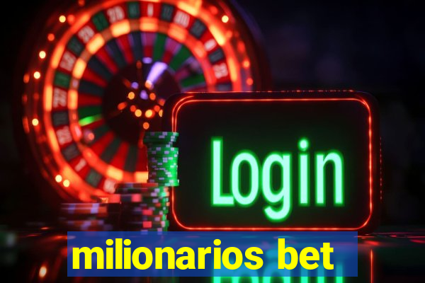 milionarios bet