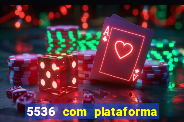 5536 com plataforma de jogos