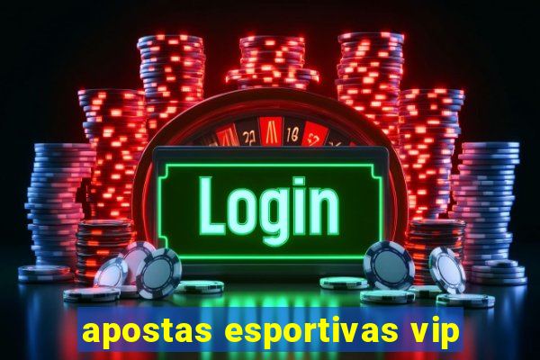 apostas esportivas vip