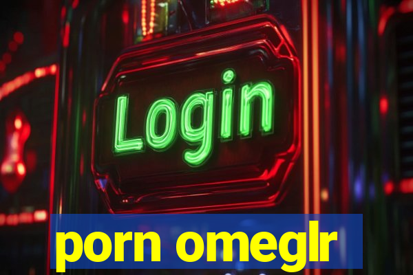 porn omeglr