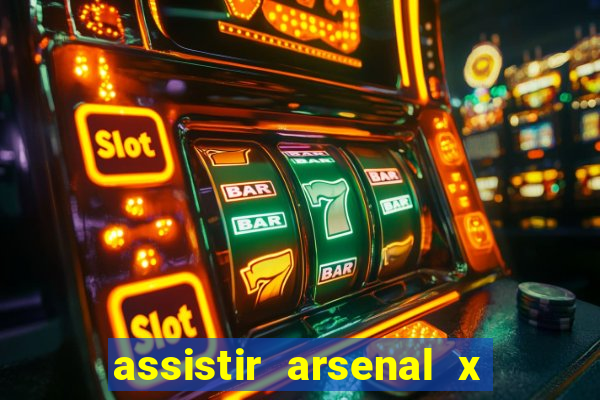 assistir arsenal x manchester city ao vivo hd