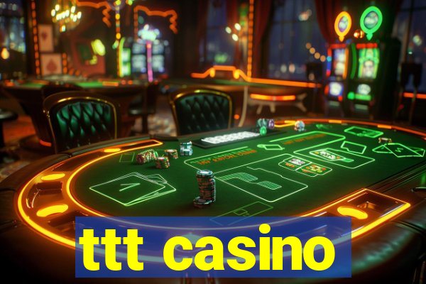 ttt casino