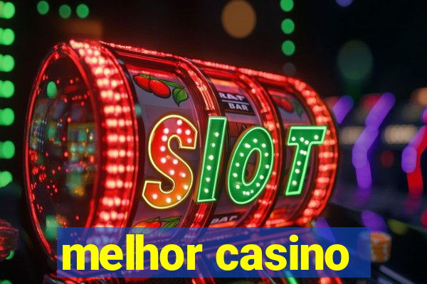 melhor casino