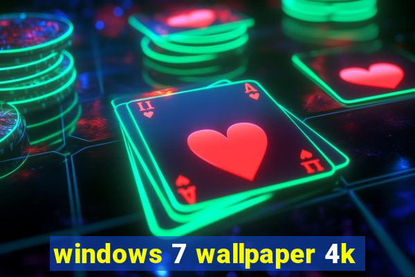 windows 7 wallpaper 4k