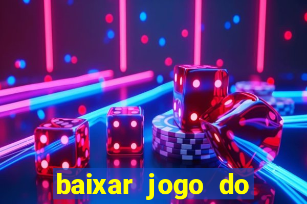 baixar jogo do tigrinho fortune