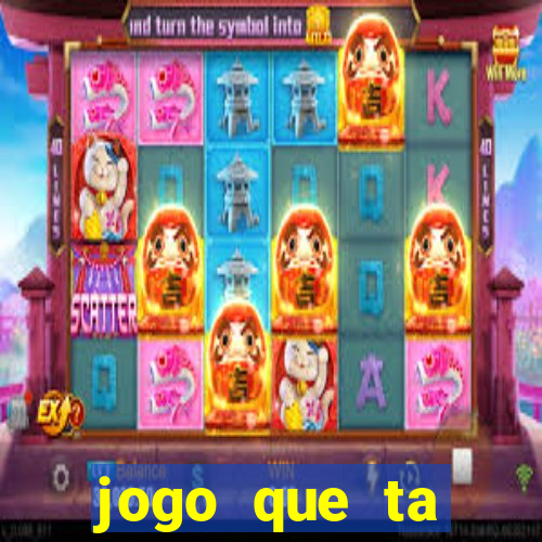 jogo que ta pagando dinheiro