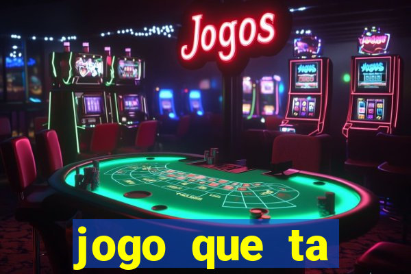 jogo que ta pagando dinheiro