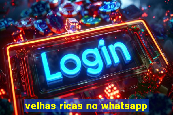 velhas ricas no whatsapp