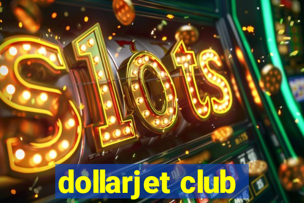 dollarjet club