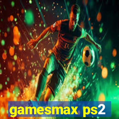 gamesmax ps2