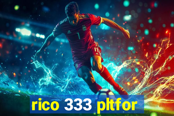 rico 333 pltfor