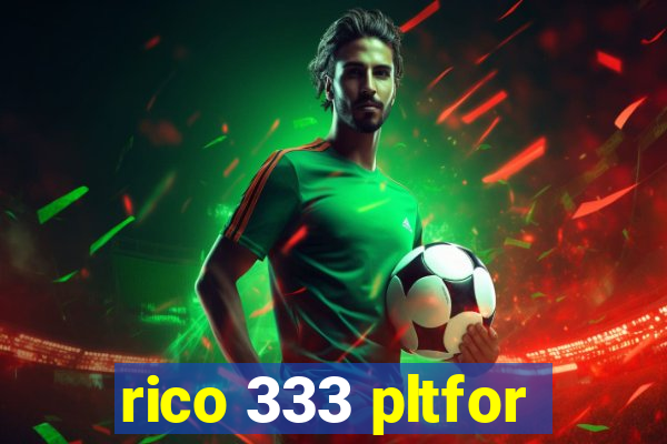 rico 333 pltfor