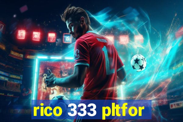 rico 333 pltfor