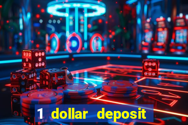 1 dollar deposit online casinos