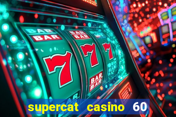 supercat casino 60 free spins