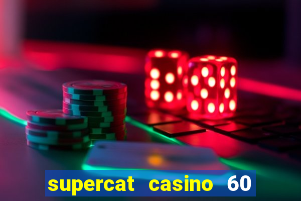 supercat casino 60 free spins