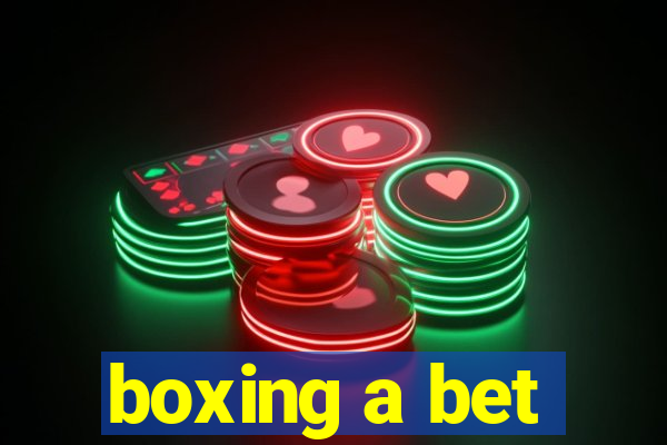 boxing a bet