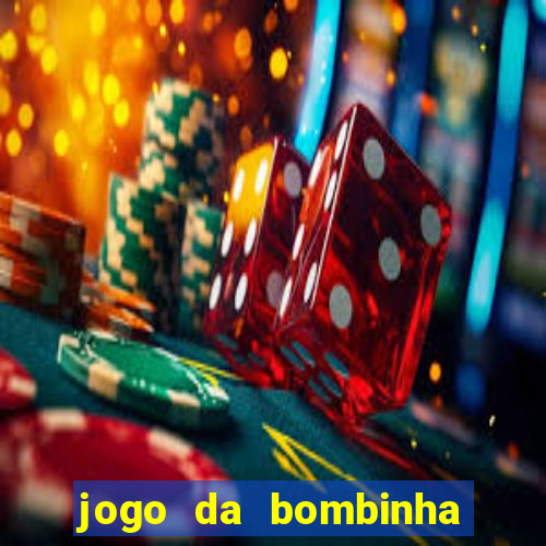 jogo da bombinha que da dinheiro