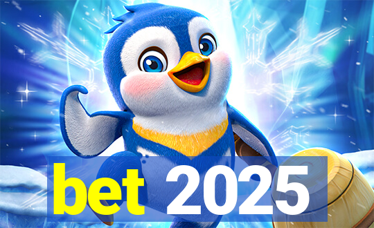 bet 2025