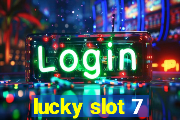 lucky slot 7