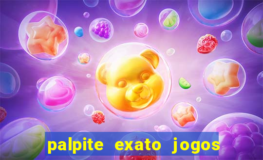 palpite exato jogos de hoje