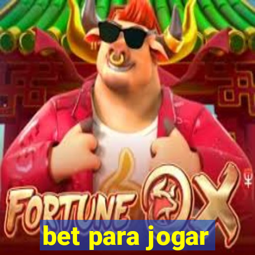 bet para jogar