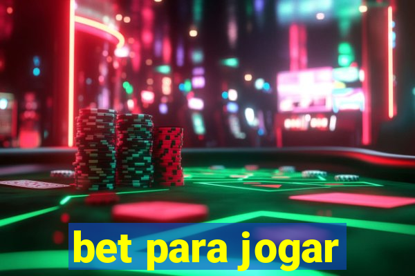 bet para jogar