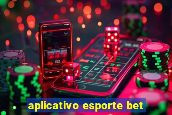 aplicativo esporte bet