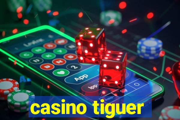 casino tiguer