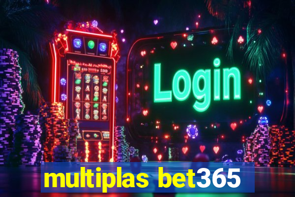 multiplas bet365