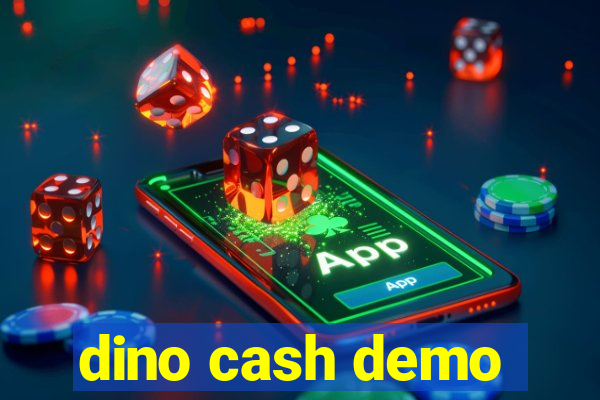 dino cash demo