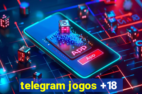 telegram jogos +18