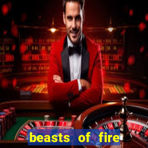 beasts of fire slot free play