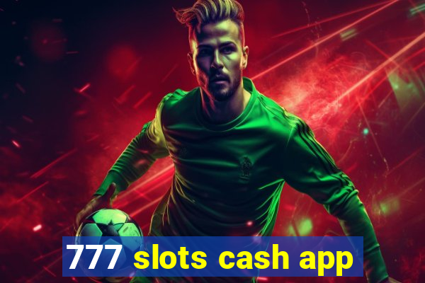 777 slots cash app