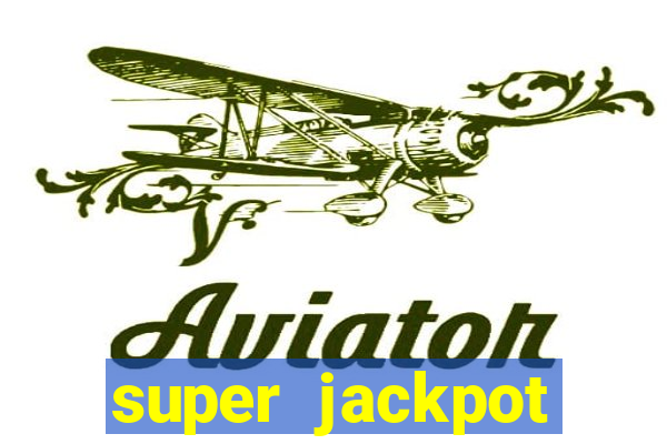 super jackpot casino slots