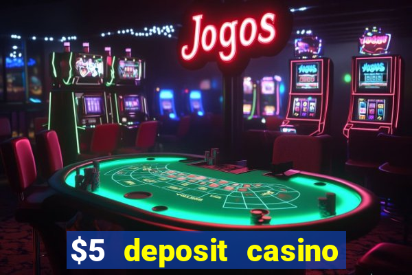 $5 deposit casino nz 2022