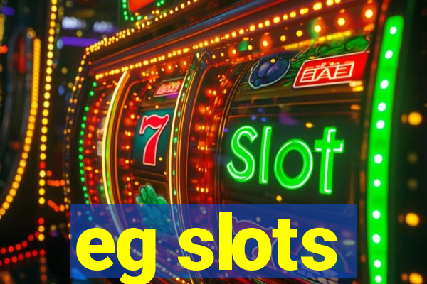 eg slots