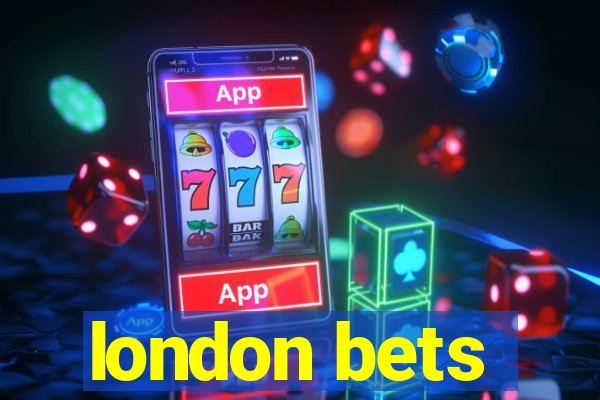 london bets