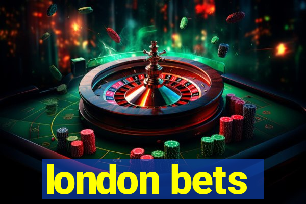 london bets