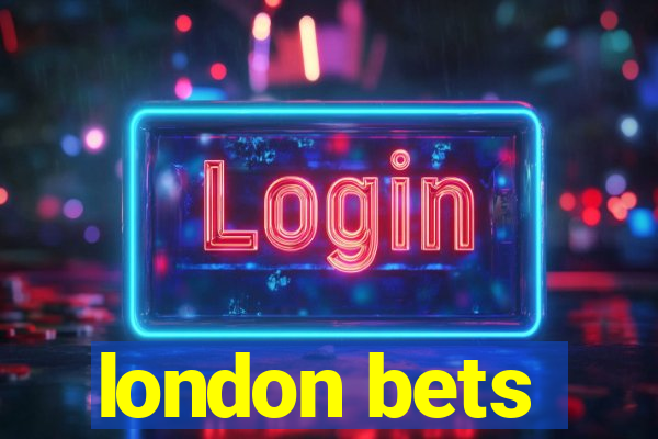 london bets