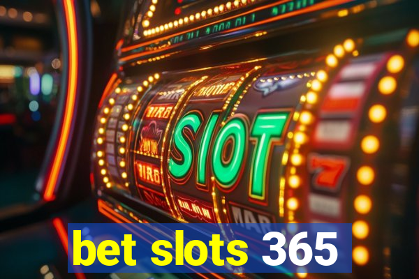 bet slots 365